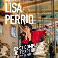 Lisa Perrio - C'est Compliqué, Je t' Expliquerai ( Tournée )