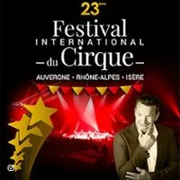 23e Festival International Du Cirque Auvergne Rhône-Alpes Isère