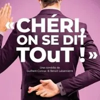 Chéri on se dit Tout - Comédie Oberkampf, Paris