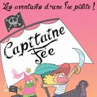 Capitaine Fée - Les Aventures d'une Fée Pirate ( Tournée )