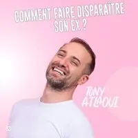 Comment Faire Disparaître son Ex ?