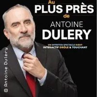 Au plus près d'Antoine Dulery