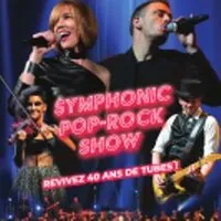 The Symphonic Pop-Rock Show - Revivez 40 ans de tubes !