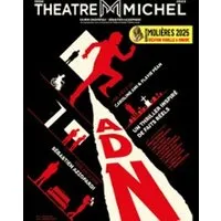 ADN - Théâtre Michel, Paris