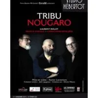 Tribu Nougaro - Studio Hébertot - Paris