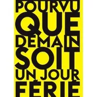 Pourvu que Demain Soit Ferié