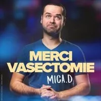 Mica D - Merci Vasectomie