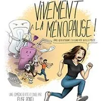 Vivement la Ménopause !