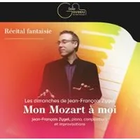 Mon Mozart à Moi - Les dimanches de Jean-François Zygel