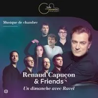 Renaud Capuçon & Friends - Un dimanche avec Ravel