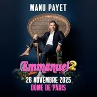Manu Payet - Emmanuel 2 - Dôme de Paris - Palais des Sports, Paris