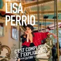 Lisa Perrio - C'est Compliqué, Je t' Expliquerai ( Tournée )
