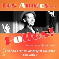 Spectacle Musical, Pièces de théâtre  Les Années Folles
