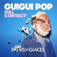Guigui Pop - Full Contact, le premier spectacle de Guigui Pop - Petit Palais des Glaces, Paris