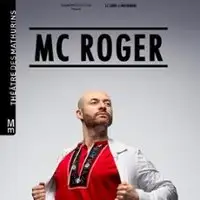 MC Roger - Théâtre des Mathurins, Paris
