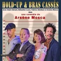 Hold-up et Bras Cassés