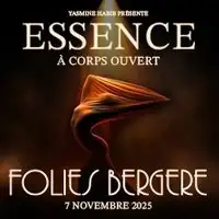Essence - À Corps Ouvert - Folies Bergère, Paris
