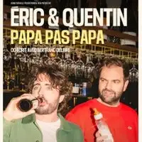 Eric & Quentin - Papa pas Papa - Le Contrescarpe Paris