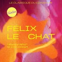 Félix Le Chat en Ciné-Concert - Le Classique du Dimanche
