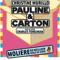 Pauline & Carton - La Pépinière Théâtre, Paris