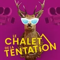 Le Chalet de la Tentation ( Tournée )