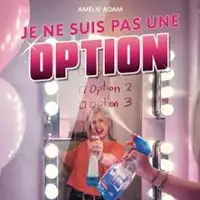 Amélie Adam - Je ne Suis Pas Une Option - Théâtre Le Boui Boui - Lyon