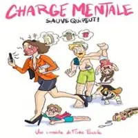 Pièces de théâtre  Charge Mentale : Sauve Qui Peut !