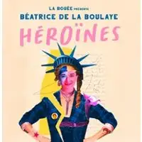 Béatrice De La Boulaye - Héroïnes ( Tournée )