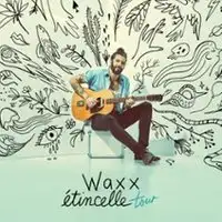 Waxx - Etincelle Tour