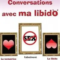 Humour, Pièces de théâtre  Conversations Avec Ma Libido