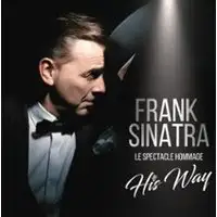 His Way - Le Spectacle Hommage à Frank Sinatra