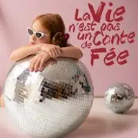 Pièces de théâtre La Vie N'est Pas Un Conte De Fée