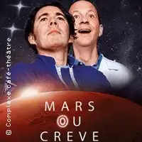 Pièces de théâtre Mars Ou Crève