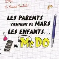 Pièces de théâtre , Humour Les Parents Viennent De Mars, Les Enfants Du Mcdo Chez Maman