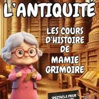 Les Cours d'Histoire de Mamie Grimoire : L'Antiquité