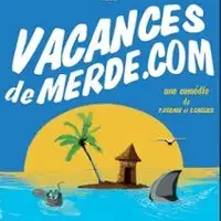 Theater Vacances De Merde.com