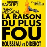 Theater La Raison Du Plus Fou, Rousseau Vs Diderot