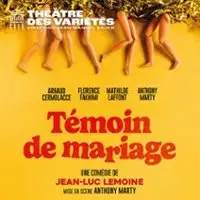 Témoin de Mariage - Théâtre des Variétés, Paris