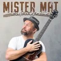 Mister Mat - Le Café et les Mélodies ( Tournée )