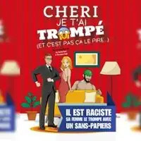 Chéri je t'ai Trompé  Et C'est pas ça le Pire... - Espace Comédie, LILLE