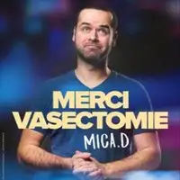 Mica D - Merci Vasectomie