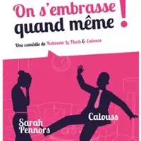 On S'Embrasse Quand Même - Théâtre de Jeanne, Nantes