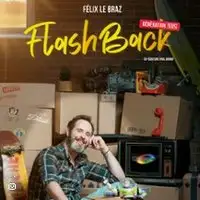 Félix Le Braz - Flashback - Génération VHS - Le Boui Boui Lyon