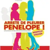 Arrête de Pleurer Pénélope - La Comédie Rochelle,La Rochelle