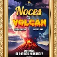 Noces de Volcan - Le Zygo Comédie, Vannes