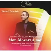 Mon Mozart à Moi - Les dimanches de Jean-François Zygel