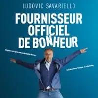 Ludovic Savariello - Fournisseur officiel de Bonheur