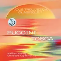 Vous Trouvez ça Classique ? Puccini, Tosca