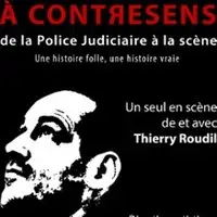 A Contresens - De la Police Judicière à la Scène