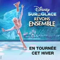 Disney sur Glace - Rêvons Ensemble - Adidas Arena, Paris